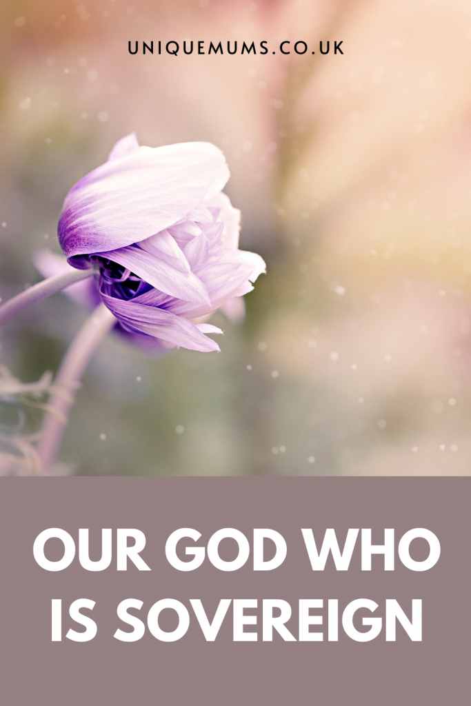 Our God who is Sovereign - A devotion for mums