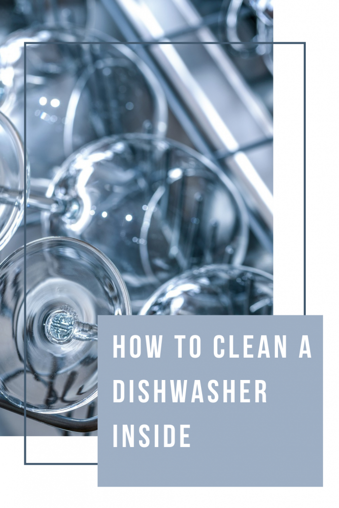 how to clean a dishwasher inside - 6 tips