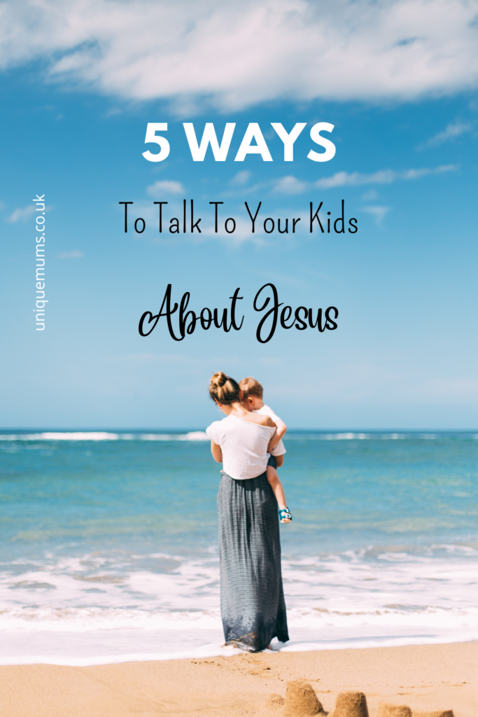 ways to talk to your children about Jesus