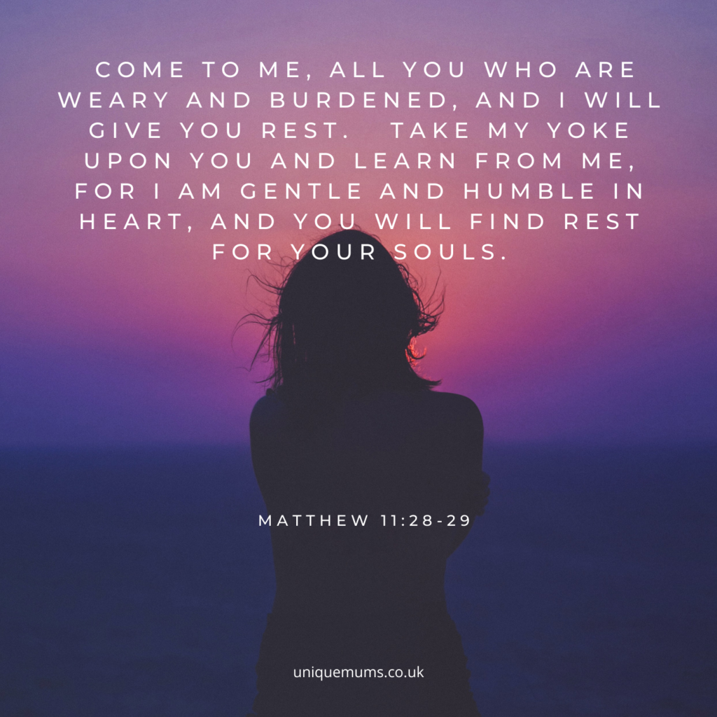 Come to me, all you who are weary and burdened, and I will give you rest.   Take my yoke upon you and learn from me, for I am gentle and humble in heart, and you will find rest for your souls. - Matthew 11:28-29