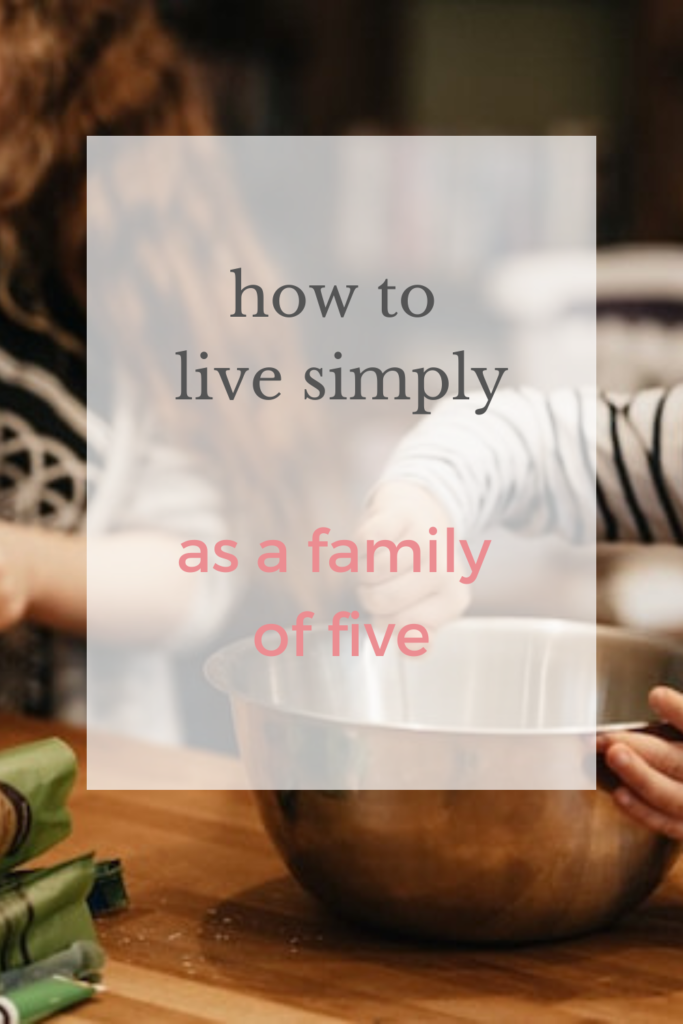how to live simply as a family of five