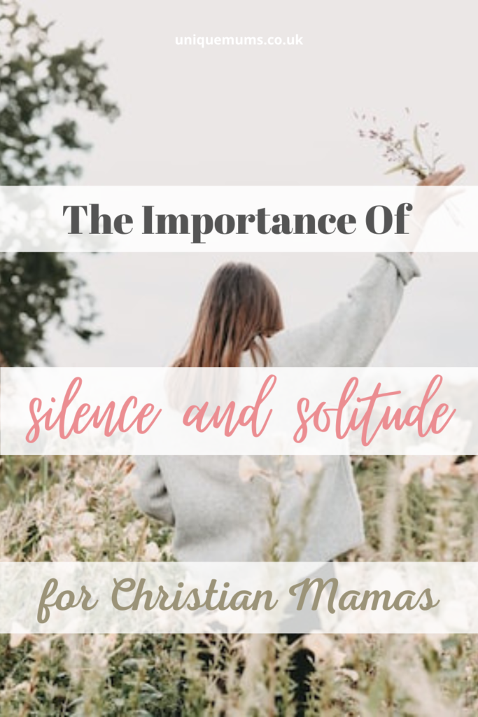 the importance of silence and solitude for christian mamas